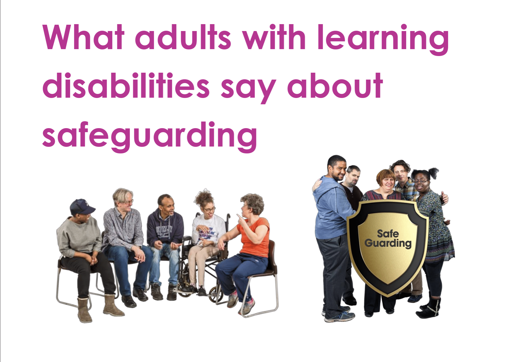 What adults with learning disabilities say about safeguarding - Opening Doors